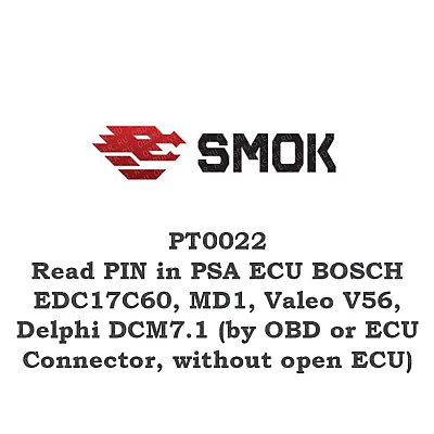 PT0022 Read PIN in PSA ECU BOSCH EDC17C60, MD1, Valeo V56, Delphi DCM7.1 (by OBD or ECU Connector, without open ECU) PT0022 Read PIN in PSA ECU BOSCH EDC17C60, MD1, Valeo V56, Delphi DCM7.1 (by OBD or ECU Connector, without open ECU)